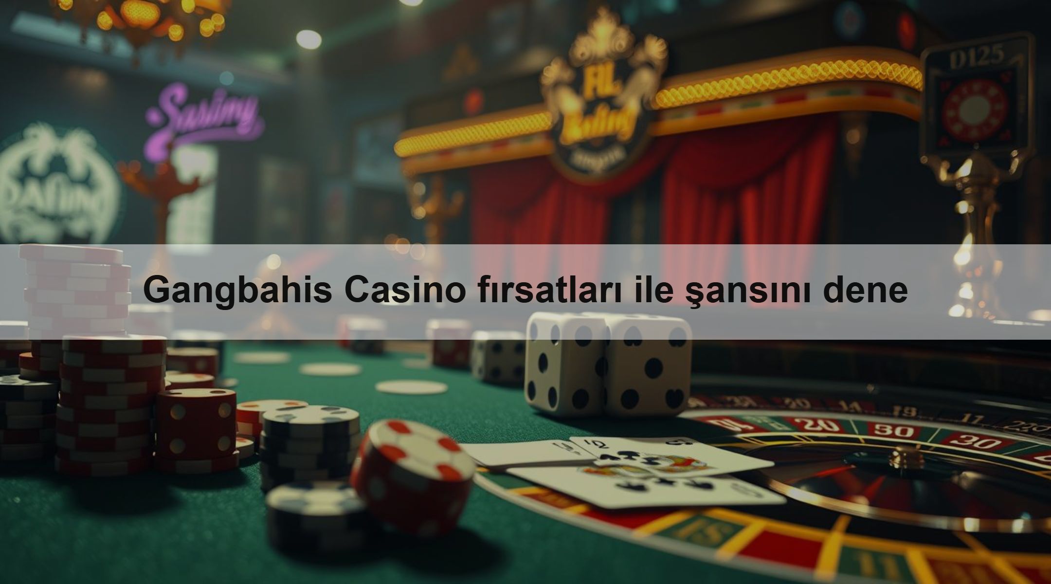 Gangbahis fırsatları ile şansını dene
