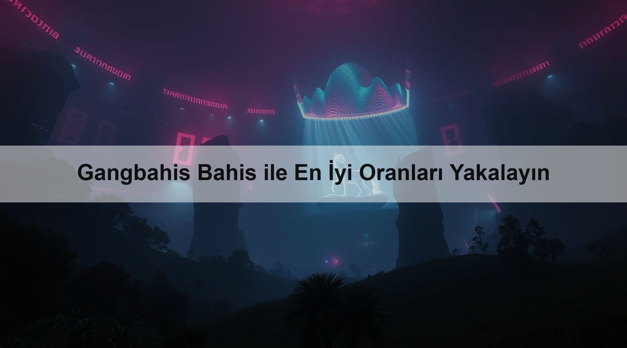 Gangbahis Bahis ile En İyi Oranları Yakalayın