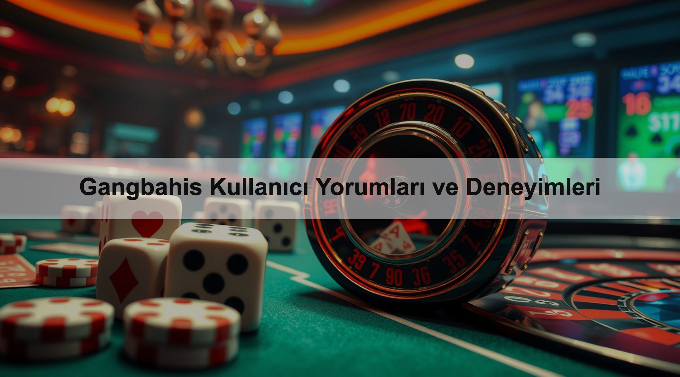 Gangbahis Kullanıcı Yorumları ve Deneyimleri